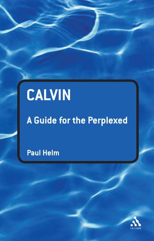 Cover Art for 9780567431813, Calvin by Helm, Paul