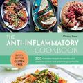 Cover Art for 9781760637712, The Anti-Inflammatory Cookbook: 100 everyday recipes to soothe your immune system and promote good health by Chrissy Freer