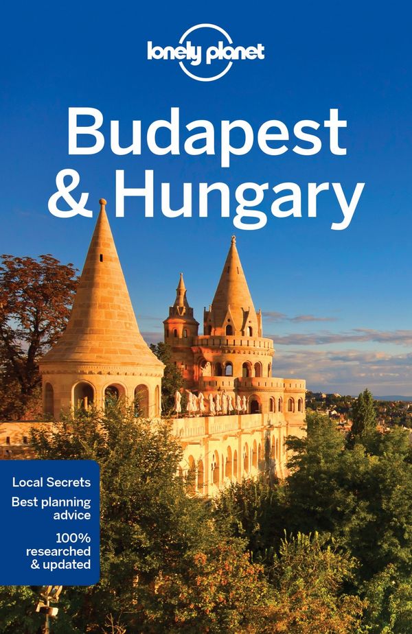 Cover Art for 9781786575425, Lonely Planet Budapest & Hungary (Travel Guide) by Lonely Planet, Steve Fallon, Anna Kaminski