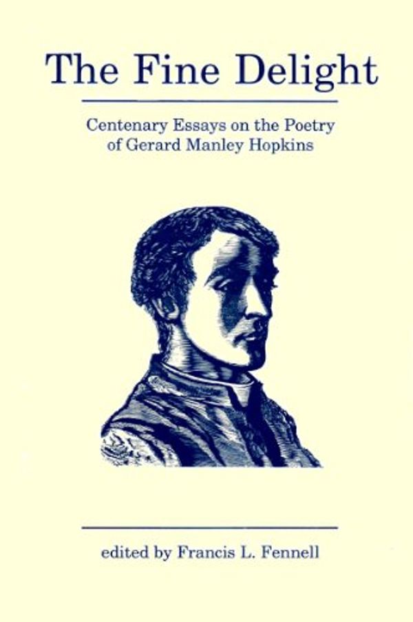 Cover Art for 9780829406276, The Fine Delight: Centenary Essays on Gerard Manley Hopkins by 