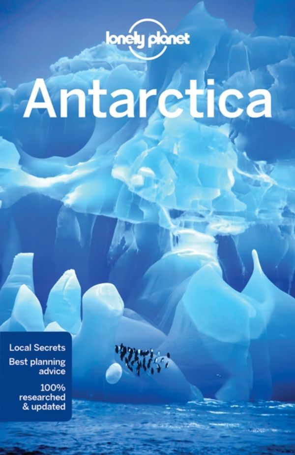 Cover Art for 9781786572479, Lonely Planet Antarctica (Travel Guide) by Lonely Planet