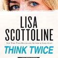 Cover Art for 9781594134241, Think Twice by Lisa Scottoline