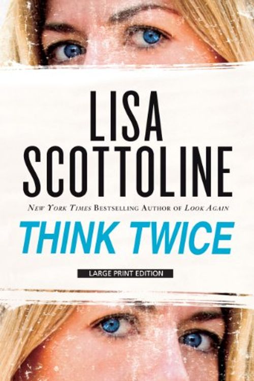 Cover Art for 9781594134241, Think Twice by Lisa Scottoline
