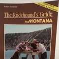 Cover Art for 9781560441465, The Rockhound's Guide to Montana by Robert Feldman