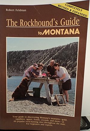 Cover Art for 9781560441465, The Rockhound's Guide to Montana by Robert Feldman