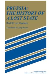 Cover Art for 9780521108836, Prussia: The History of a Lost State by Rudolf von Thadden