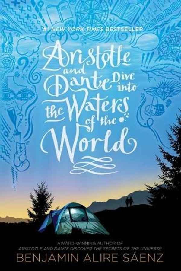 Cover Art for 9781534496200, Aristotle and Dante Dive Into the Waters of the World by Benjamin Alire Sáenz