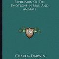 Cover Art for 9781162766263, The Expression of the Emotions in Man and Animals by Charles Darwin