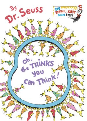 Cover Art for 9780385387132, Oh, the Thinks You Can Think! by Dr. Seuss