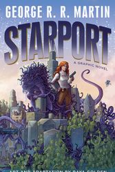 Cover Art for 9781101965047, Starport (Graphic Novel) by George R. r. Martin