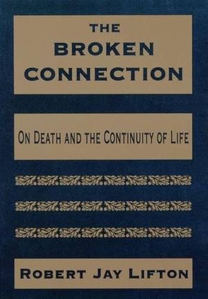 Cover Art for 9780880488747, The Broken Connection by Lifton, Robert Jay