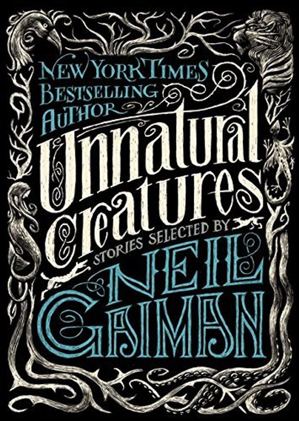 Cover Art for B01DHF1PDK, By Gaiman, Neil ( Author ) [ Unnatural Creatures: Stories Selected by Neil Gaiman By Apr-2013 Hardcover by Neil Gaiman