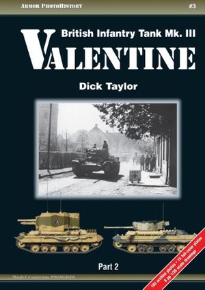 Cover Art for 9788360672150, British Infantry Tank Mk. III Valentine: Part 2 (Armor PhotoHistory) by Dick Taylor