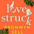 Cover Art for 9781489284174, Lovestruck by Bronwyn Sell