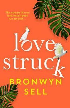 Cover Art for 9781489284174, Lovestruck by Bronwyn Sell