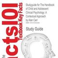Cover Art for 9781618302984, Outlines & Highlights for The Handbook of Child and Adolescent Clinical Psychology by Cram101 Textbook Reviews