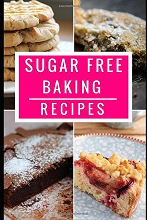 Cover Art for 9781521936887, Sugar Free Baking Recipes: Healthy And Delicious Sugar Free Dessert And Baking Recipes (Sugar Detox Diet Cookbook) by Jennifer Anderson