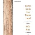 Cover Art for B004TC3KFM, Notes from No Man's Land Publisher: Graywolf Press; Original edition by Eula Biss