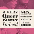Cover Art for 9780226527284, A Very Queer Family Indeed: Sex, Religion, and the Bensons in Victorian Britain by Simon Goldhill