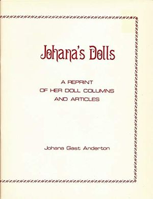 Cover Art for 9780891610045, Johana's Dolls : A Reprint of Her Doll Columns and Articles by Johana G. Anderton