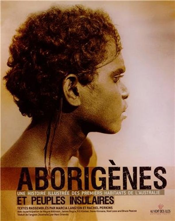 Cover Art for 9782915654974, Aborigènes et peuples insulaires : Une histoire illustrée des premiers habitants de l'Australie by Collectif