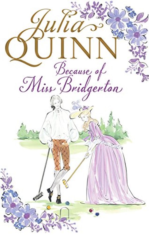 Cover Art for B010PHJ9A4, Because of Miss Bridgerton (The Rokesbys Book 1) by Julia Quinn