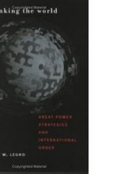 Cover Art for 9780801442728, Rethinking the World: Great Power Strategies and International Order by Jeffrey W. Legro