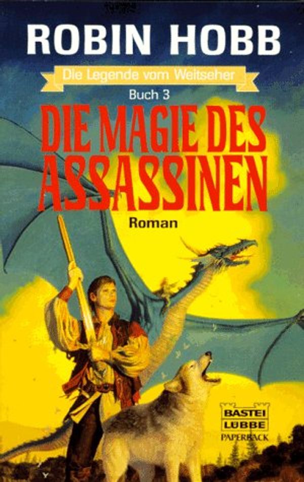 Cover Art for 9783404282371, Die Magie des Assassinen. Die Legende vom Weitseher 03 by Robin Hobb