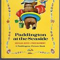 Cover Art for 9780394838014, Paddington at Seaside by Michael Bond