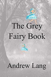 Cover Art for 9781986382427, The Grey Fairy Book by Andrew Lang