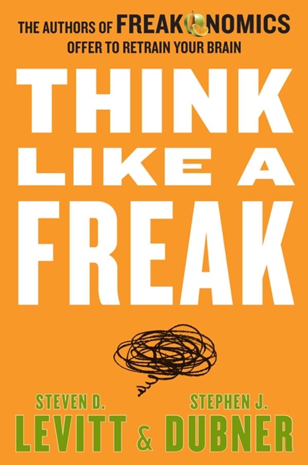 Cover Art for 9780062218339, Think Like a Freak by Steven D. Levitt, Stephen J. Dubner