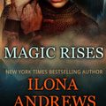 Cover Art for 9781625172365, Magic Rises by Ilona Andrews