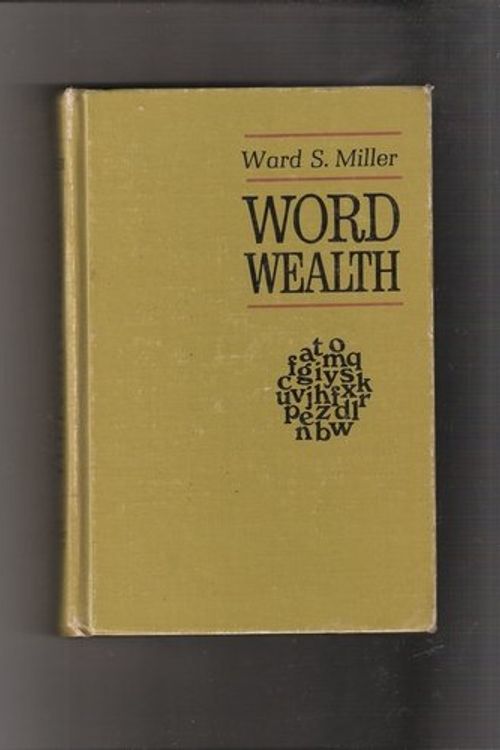 Cover Art for 9780030622106, Word Wealth by Ward S. Miller