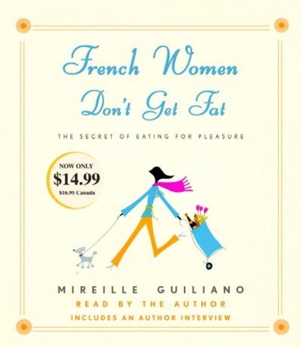Cover Art for 9780739358726, French Women Don't Get Fat by Mireille Guiliano