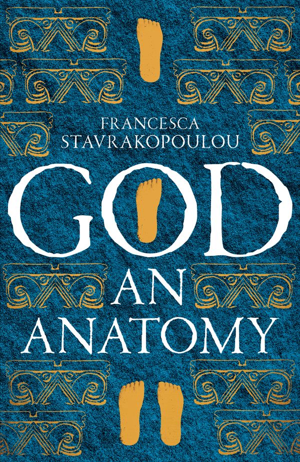 Cover Art for 9781509867356, God: An Anatomy by Francesca Stavrakopoulou