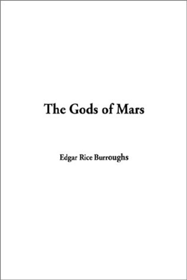 Cover Art for 9781404304888, The Gods of Mars by Edgar Rice Burroughs