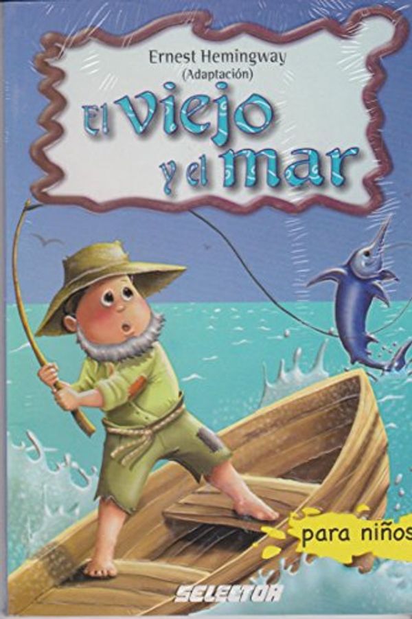 Cover Art for 9789708030885, El viejo y el mar/ The Old Man and the Sea (Clasicos Para Ninos/ Classics for Children) by Ernest Hemingway