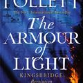 Cover Art for 9781447278832, The Armour of Light: Ken Follett (The Kingsbridge Novels) by Ken Follett