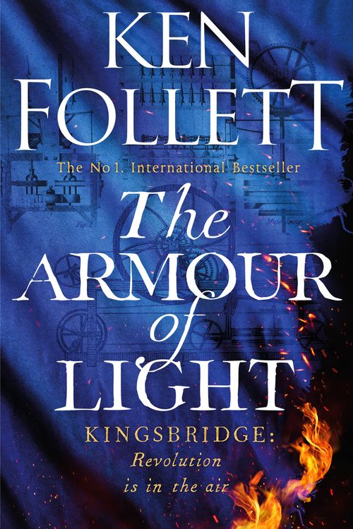 Cover Art for 9781447278832, The Armour of Light: Ken Follett (The Kingsbridge Novels) by Ken Follett