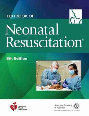 Cover Art for 9781610025249, Textbook of Neonatal Resuscitation (NRP) by American Academy of Pediatrics, American Heart Association
