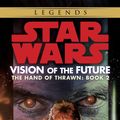 Cover Art for 9780307796448, Star Wars: Vision of the Future by Timothy Zahn