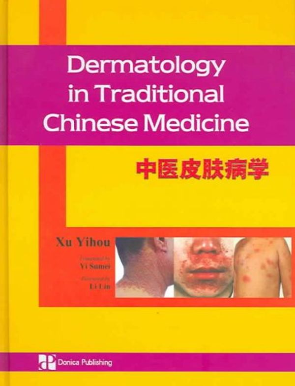 Cover Art for 9781901149036, Dermatology in Traditional Chinese Medicine by Xu Yihou
