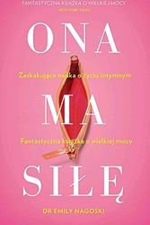 Cover Art for 9788328025936, Ona ma sile by Emily Nagoski