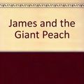Cover Art for 9781405661591, James and the Giant Peach by Roald Dahl
