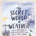 Cover Art for 9781615197552, The Secret World of Weather by Tristan Gooley