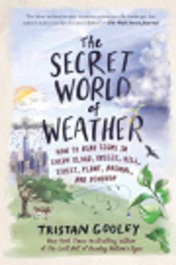 Cover Art for 9781615197552, The Secret World of Weather by Tristan Gooley