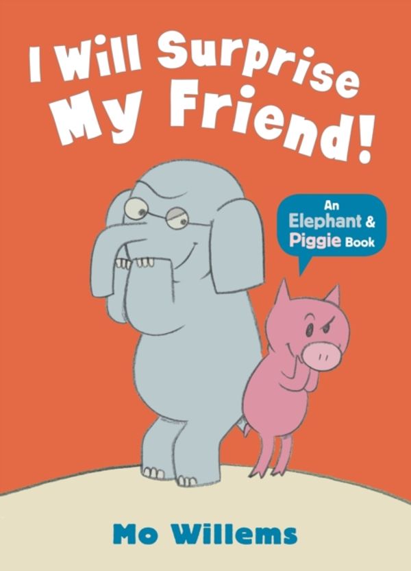 Cover Art for 9781406338461, I Will Surprise My Friend! by Mo Willems