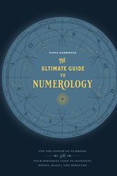 Cover Art for 9781592338467, The Ultimate Guide to Numerology: Use the Power of Numbers and Your Birthday Code to Manifest Money, Magic, and Miracles by Tania Gabrielle
