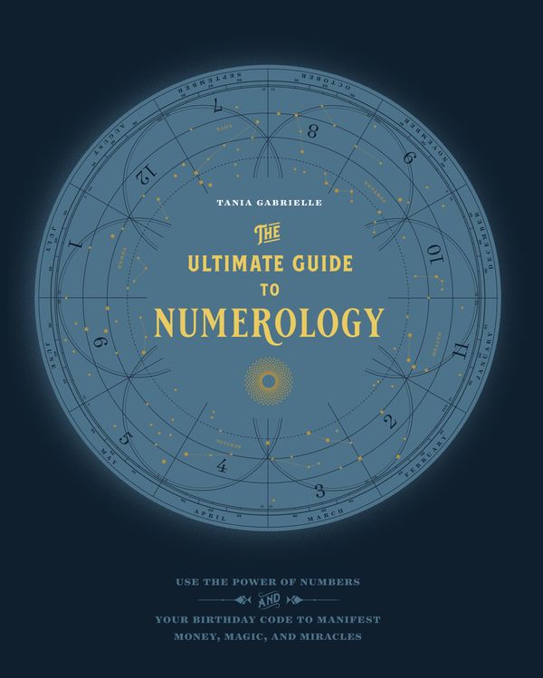 Cover Art for 9781592338467, The Ultimate Guide to Numerology: Use the Power of Numbers and Your Birthday Code to Manifest Money, Magic, and Miracles by Tania Gabrielle