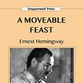 Cover Art for B081282MW7, A Moveable Feast by Ernest Hemingway, Steppenwolf Press